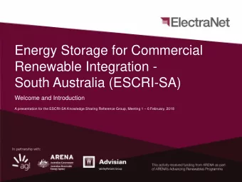Renewable Integration -  South Australia (ESCRI-SA)  Welcome and Introduction A presentation for
