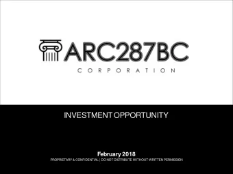 INVESTMENTOPPORTUNITY  February 2018  PROPRIETARY &amp; CONFIDENTIAL | DO NOT DISTRIBUTE WITHOUT