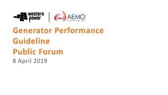 Generator Performance  Guideline  Public Forum  8 April 2019  Safety briefing  Contents