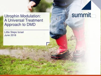 Utrophin Modulation:  A Universal Treatment  Approach to DMD  Little Steps Israel  June 2018  Legal