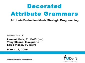 Decorated  Attribute Grammars  Attribute Evaluation Meets Strategic Programming  CC 2009, York, UK