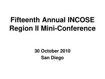 Fifteenth Annual INCOSE  Region II Mini-Conference  30 October 2010  San Diego  Tes  est-Driv  iven