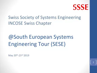 @South European Systems  Engineering Tour (SESE) May 20 th -23 rd 2019  1  About us  The Swiss
