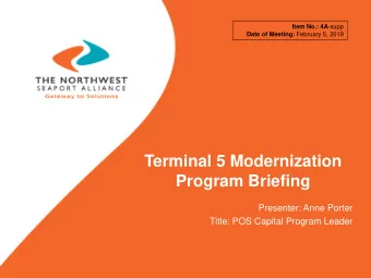 Terminal 5 Modernization  Program Briefing  Presenter: Anne Porter  Title: POS Capital Program