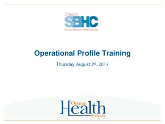 Operational Profile Training  Agenda                  SBHC Site Coordinator
