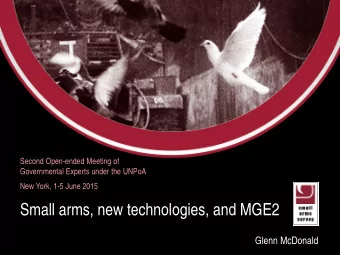 Small Arms Survey 2012  New York, 1-5 June 2015  Small arms, new technologies, and MGE2  Moving