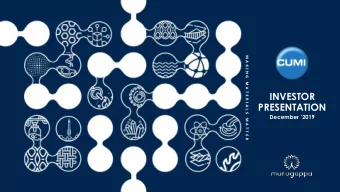 INVESTOR  PRESENTATION  December 2019  CONTENTS  1  MURUGAPPA GROUP &amp; CUMI - OVERVIEW  2