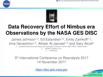 Data Recovery Effort of Nimbus era  Observations by the NASA GES DISC James Johnson 1,2 , Ed