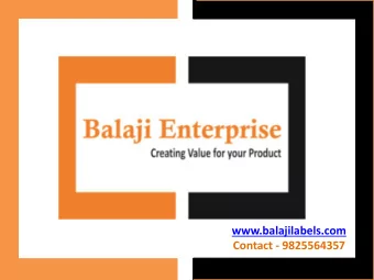Corporate Presentation  Website:  http://www.balajilabels.com  Contact No. :  +91 9825564357