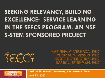 SEEKING RELEVANCY, BUILDING  EXCELLENCE:  SERVICE LEARNING  IN THE SEECS PROGRAM, AN NSF  S-STEM