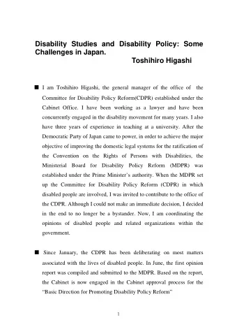 Disability Studies and Disability Policy: Some  Challenges in Japan. Toshihiro Higashi  I am