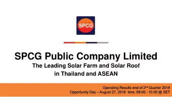 SPCG Public Company Limited  The Leading Solar Farm and Solar Roof  in Thailand and ASEAN Operating