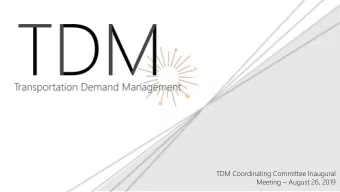 TDM Coordinating Committee Inaugural Meeting  August 26, 2019  Agenda  1.  1. Welcome  e and  d