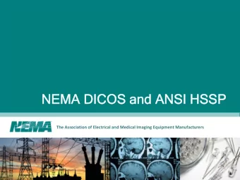 NEMA DICOS and ANSI HSSP  NEMA DICOS and ANSI HSSP The Association of Electrical and Medical