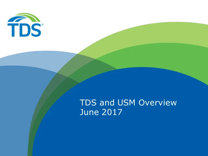 tds and usm overview june 2017 safe harbor statement