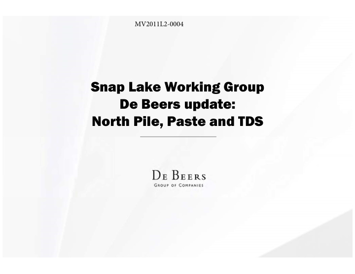 snap lake working group de beers update north pile paste