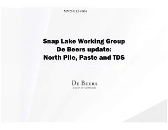 Snap Lake Working Group  De Beers update:  North Pile, Paste and TDS  Airstrip  Emulsion Plant