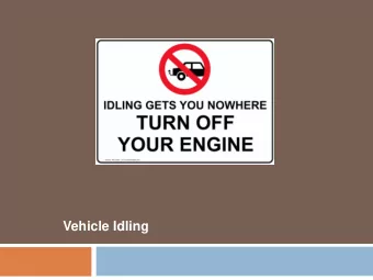 Vehicle Idling  What is idling?  Legal definition : Idling means the operation of  the engine of