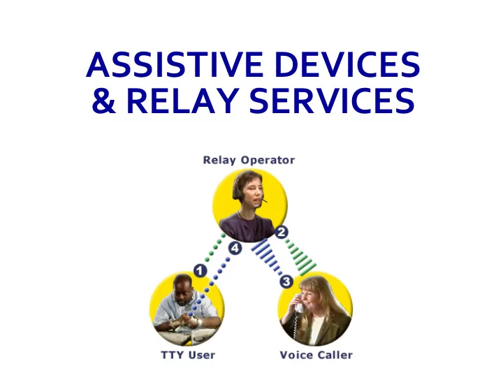 assistive devices assistive devices relay services