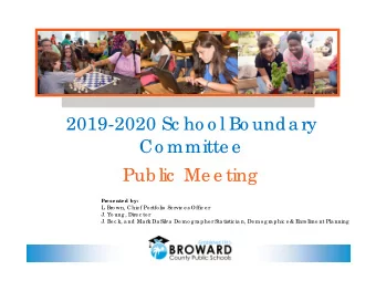 2019-2020 Sc ho o l Bo unda ry  Co mmitte e  Pub lic  Me e ting  Pre se nte d by:  L  . Bro wn,