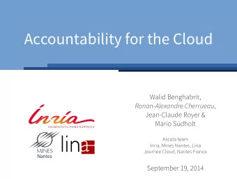 Accountability for the Cloud  Walid Benghabrit, Ronan-Alexandre Cherrueau ,  Jean-Claude Royer
