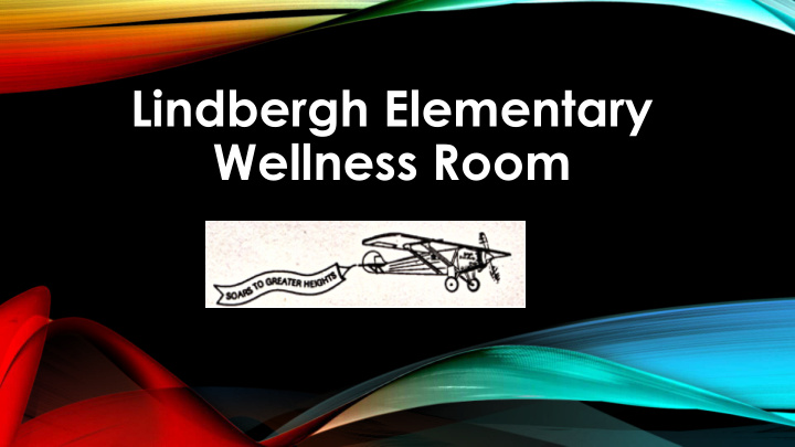 lindbergh elementary wellness room our continued