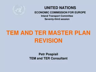TEM AND TER MASTER PLAN  REVISION  Petr Pospisil  TEM and TER Consultant  Region covered  CONTENT