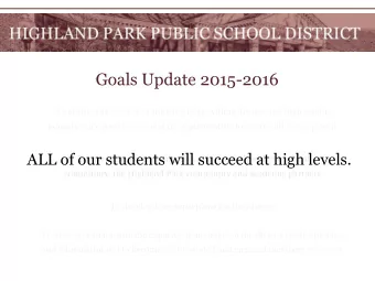 Goals Update 2015-2016  To ensure the success of students by providing diverse and high-quality