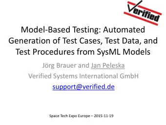 Model-Based Testing: Automated  Generation of Test Cases, Test Data, and  Test Procedures from