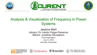 Analysis &amp; Visualization of Frequency in Power  Systems  Jessica Wert  Advisor: Dr. Hctor