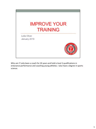 endurance performance and coaching young athletes. I also have a degree in sports  science.  1  2