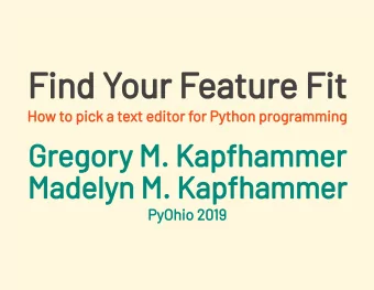 Find Your Feature Fit  How to pick a text editor for Python programming  Gregory M. Kapfhammer
