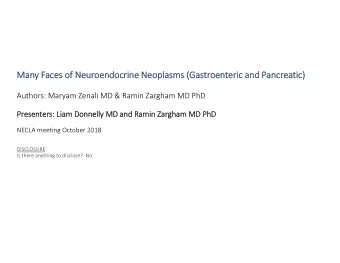 Ma Many Fa Faces of of Neur  Neuroendocr oendocrine Neoplasms Neoplasms (Gas  (Gastr  troen