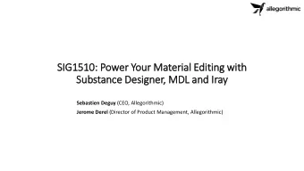 SIG  IG1510: Power Your Material Editing wit  ith  Substance Designer, MDL and Ir  Iray Sebastien