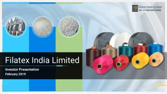 Filatex India Limited  Investor Presentation  February 2019  Disclaimer This presentation and the