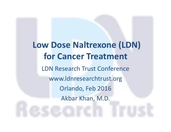Low Dose Naltrexone (LDN)  for Cancer Treatment  LDN Research Trust Conference