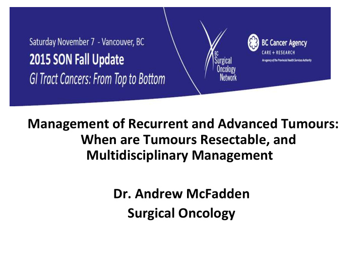 management of recurrent and advanced tumours when are