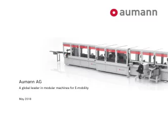 Aumann AG  A global leader in modular machines for E-mobility  May 2018  0  Aumann at a glance