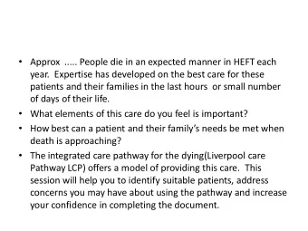 year.  Expertise has developed on the best care for these  patients and their families in the last