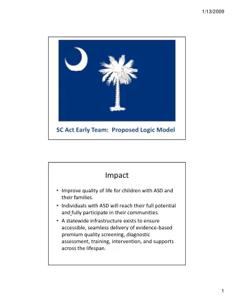 Impact  Improve quality of life for children with ASD and  their families their families.