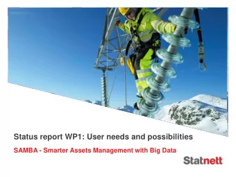 Status report WP1: User needs and possibilities  SAMBA - Smarter Assets Management with Big Data