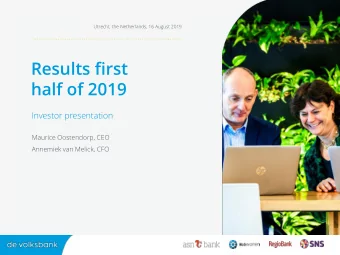 half of 2019  Investor presentation  Maurice Oostendorp, CEO  Annemiek van Melick, CFO  Key points