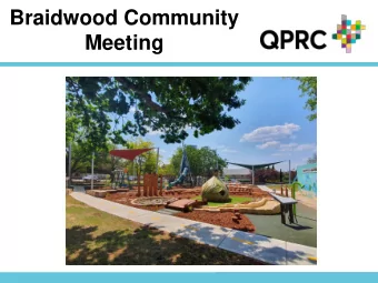 Braidwood Community  Meeting  Add photo here (centred)  Agenda    Welcome from the Mayor