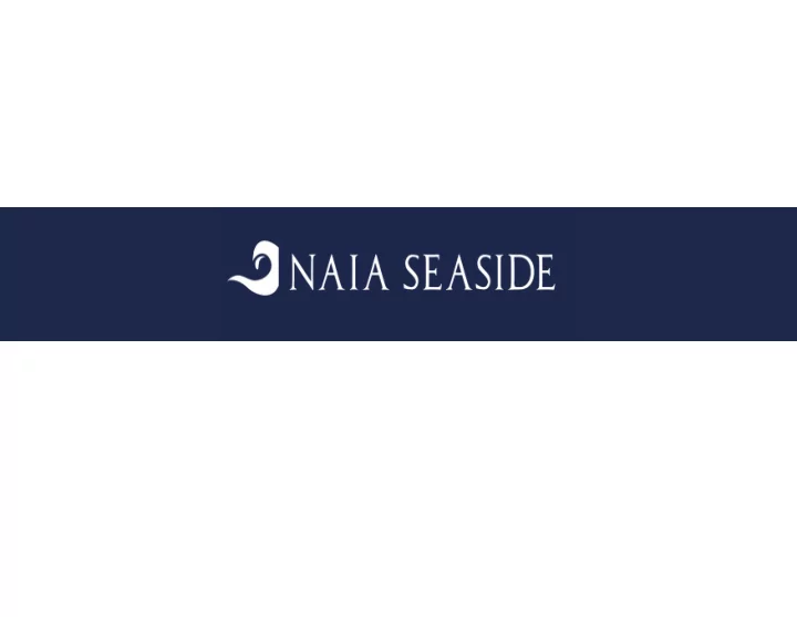 naia seaside is a vision of elegant living in the