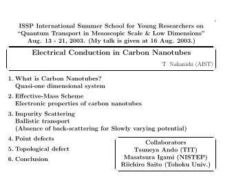 Electrical Conduction in Carbon Nanotubes  T. Nakanishi (AIST)      1. What is Carbon