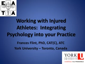 Working with Injured  Athletes:  Integrating  Psychology into your Practice  Frances Flint, PhD,