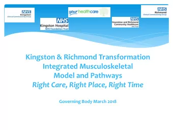 Kingston &amp; Richmond Transformation  Integrated Musculoskeletal  Model and Pathways  Right Care,
