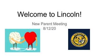 Welcome to Lincoln!  New Parent Meeting  8/12/20  Staff Introductions  Ann Kropp, Principal  Sharon
