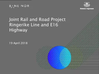 Joint Rail and Road Project  Ringerike Line and E16  Highway  19 April 2018  Ringerike Line and E16