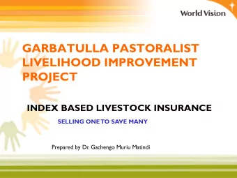 GARBATULLA PASTORALIST  LIVELIHOOD IMPROVEMENT  PROJECT  INDEX BASED LIVESTOCK INSURANCE  SELLING